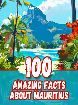 cover image of 100 Amazing Facts about Mauritius